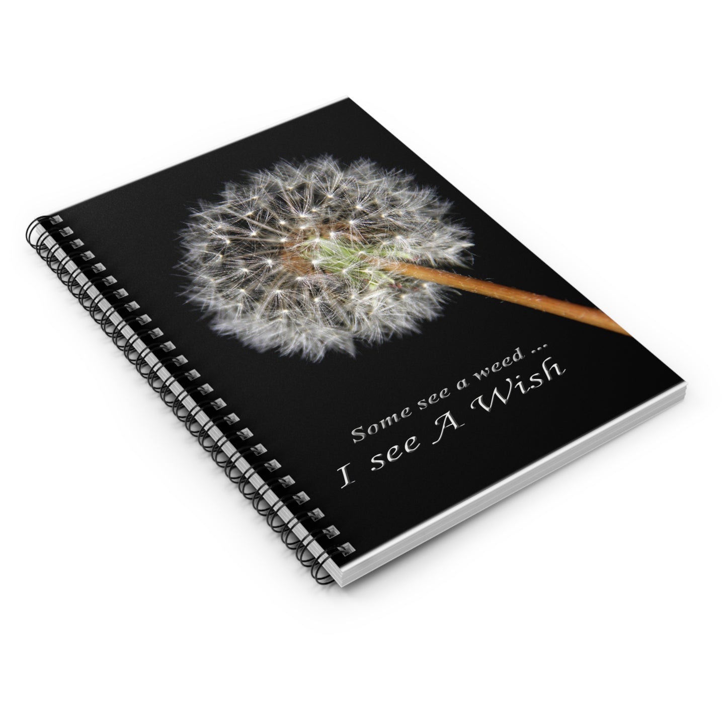 Dandelion Wish Spiral Notebook — "Some see a weed... I see a wish" Ruled Journal