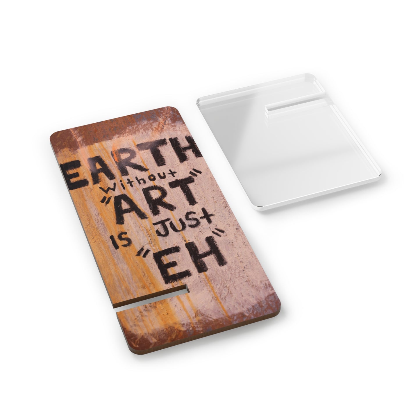 Phone Stand — "Earth Without Art Is Just 'Eh'" Mobile Display Stand
