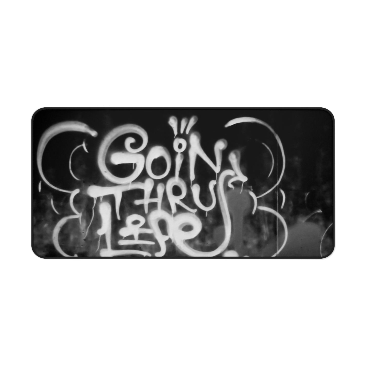 Goin' Thru Life Black Graffiti Desk Mat – Inspirational Desk Pad