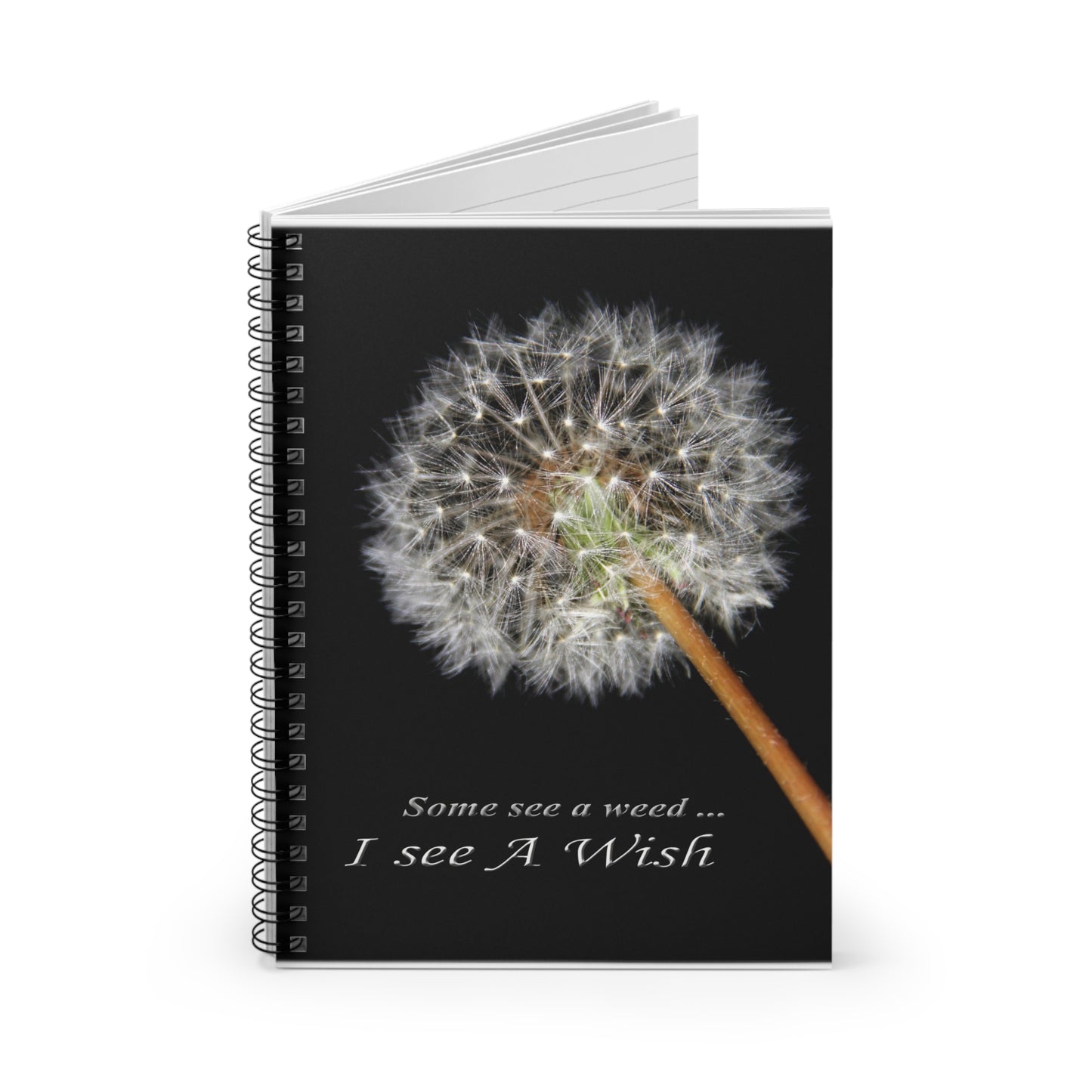 Dandelion Wish Spiral Notebook — "Some see a weed... I see a wish" Ruled Journal