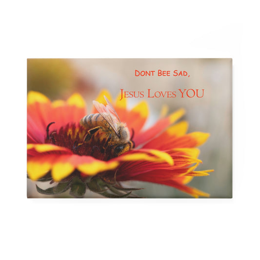 Bee Magnet — "Don't Bee Sad, Jesus Loves You" Floral Rectangle Magnet